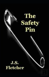 The Safety Pin Joseph Smith Fletcher