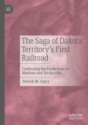 The Saga Of Dakota Territory'S First Railroad