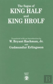 The Sagas Of King Half And King Hrolf