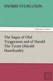 The Sagas Of Olaf Tryggvason And Of Harald The Tyrant (Harald Haardraade)