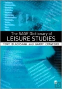 Bertrand.pt - The Sage Dictionary Of Leisure Studies