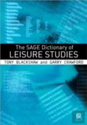 The Sage Dictionary Of Leisure Studies