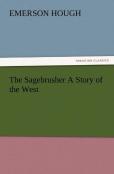 The Sagebrusher A Story Of The West