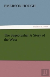 The Sagebrusher A Story Of The West