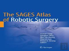 The Sages Atlas Of Robotic Surgery
