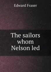 The Sailors Whom Nelson Led