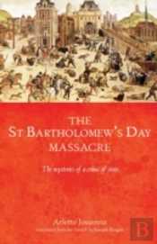 The Saint Bartholomew'S Day Massacre