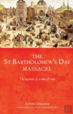 Bertrand.pt - The Saint Bartholomew'S Day Massacre