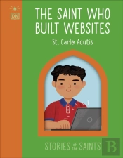 The Saint Who Built Websites - St. Carlo Acutis