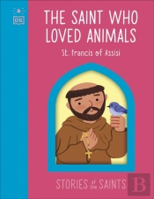 The Saint Who Loved Animals - St. Francis Of Assisi