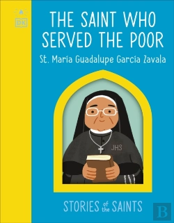 Bertrand.pt - The Saint Who Served The Poor - St. Maria Guadalupe Garcia Zavala