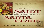 The Saint Who Would Be Santa Claus