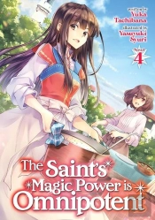 The Saint'S Magic Power Is Omnipotent (Light Novel) Vol. 4