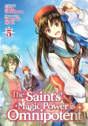 The Saint'S Magic Power Is Omnipotent (Light Novel) Vol. 5