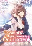 The Saint'S Magic Power Is Omnipotent: The Other Saint (Manga) Vol. 1
