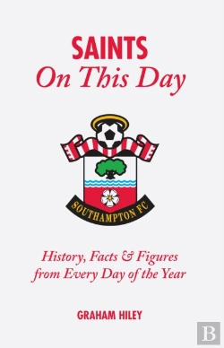 Bertrand.pt - The Saints On This Day (Southampton Fc)