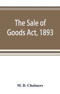 The Sale Of Goods Act, 1893