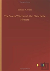 The Salem Witchcraft, The Planchette Mystery