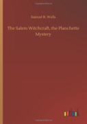 The Salem Witchcraft, The Planchette Mystery