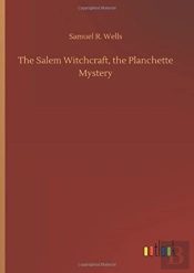 The Salem Witchcraft, The Planchette Mystery