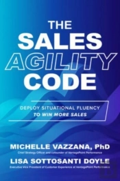 The Sales Agility Code: Deploy Situational Fluency To Win More Sales