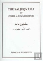 The Saljuqnama Of Zahir Al-Din Nishapuri