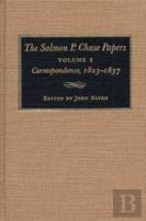 The Salmon P.Chase Papers V. 2; Correspondence, 1823-57