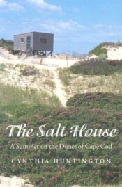 The Salt House - A Summer On The Dunes Of Cape Cod