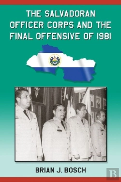 Bertrand.pt - The Salvadoran Officer Corps And The Final Offensive Of 1981