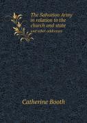 The Salvation Army In Relation To The Church And State And Other Addresses
