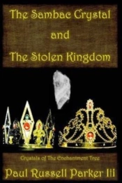 The Sambac Crystal And The Stolen Kingdo