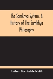 The Samkhya System, A History Of The Samkhya Philosophy