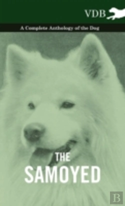 Bertrand.pt - The Samoyed - A Complete Anthology Of The Dog