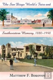 The San Diego World'S Fairs And Southwestern Memory, 1880-1940
