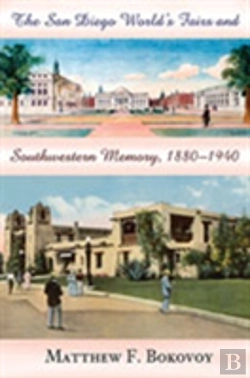 Bertrand.pt - The San Diego World'S Fairs And Southwestern Memory, 1880-1940