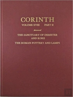 Bertrand.pt - The Sanctuary Of Demeter And Kore: The Roman Pottery And Lamps