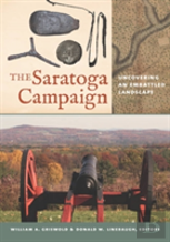 The Saratoga Campaign - Uncovering An Embattled Landscape