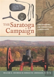 The Saratoga Campaign - Uncovering An Embattled Landscape