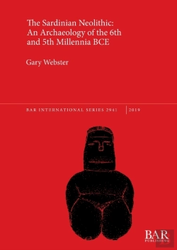 Bertrand.pt - The Sardinian Neolithic: An Archaeology Of The 6th And 5th Millennia Bce