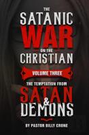 The Satanic War On The Christian Vol.3 The Temptation From Satan & Demons