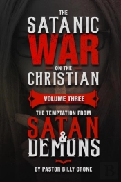 The Satanic War On The Christian Vol.3 The Temptation From Satan & Demons