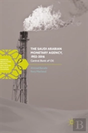 The Saudi Arabian Monetary Agency, 1952-2016
