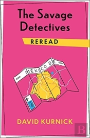 The Savage Detectives Reread