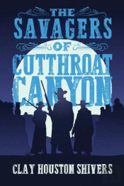 The Savagers Of Cutthroat Canyon