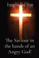 The Saviour In The Hands Of An Angry God!