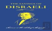 The Sayings Of Benjamin Disraeli