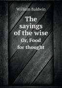 The Sayings Of The Wise Or, Food For Thought