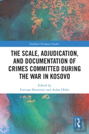 The Scale, Adjudication, And Documentation Of Crimes Committed During The War In Kosovo