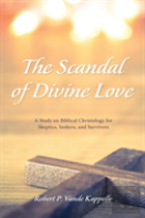 The Scandal Of Divine Love