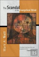 The Scandal Of The Evangelical Mind